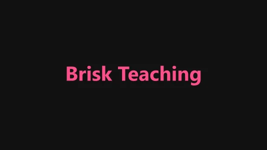 Brisk Teaching